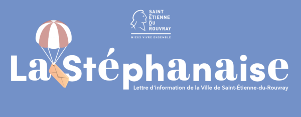 La Stéphanaise Ville de saint-etiennedu-rouvray Lettre d'information de la Ville de Saint-Etienne-du-Rouvray